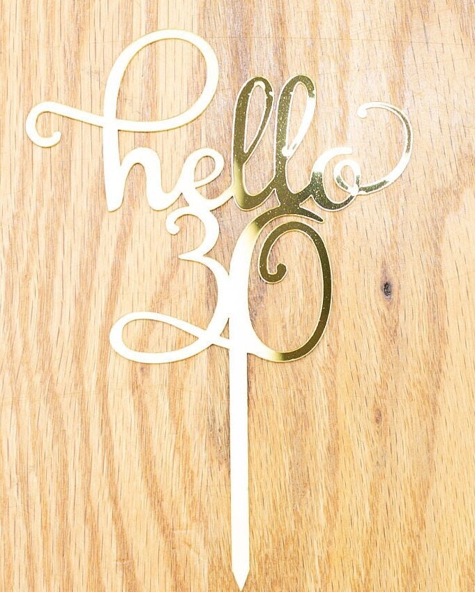 Hello 30 Cake Topper Gold Mirror Acrylic  -  Cake Toppers for Birthday, 30th Anniversary Cake Topper, Hello 50 40 60 Birthday