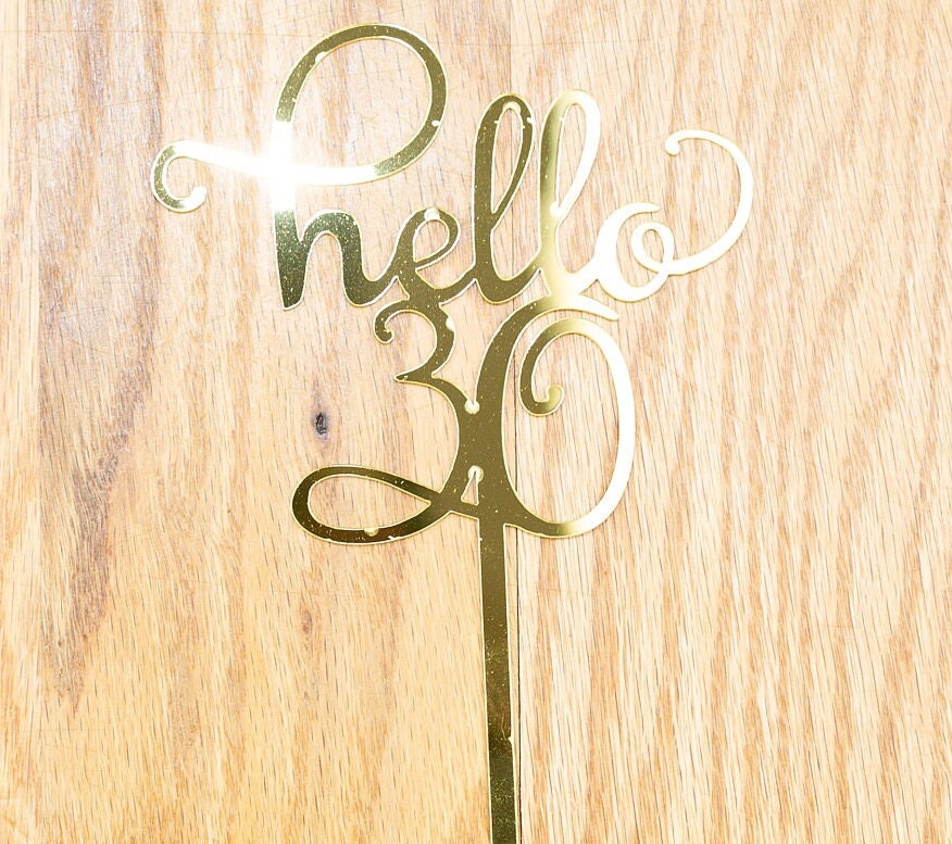 Hello 30 Cake Topper Gold Mirror Acrylic  -  Cake Toppers for Birthday, 30th Anniversary Cake Topper, Hello 50 40 60 Birthday