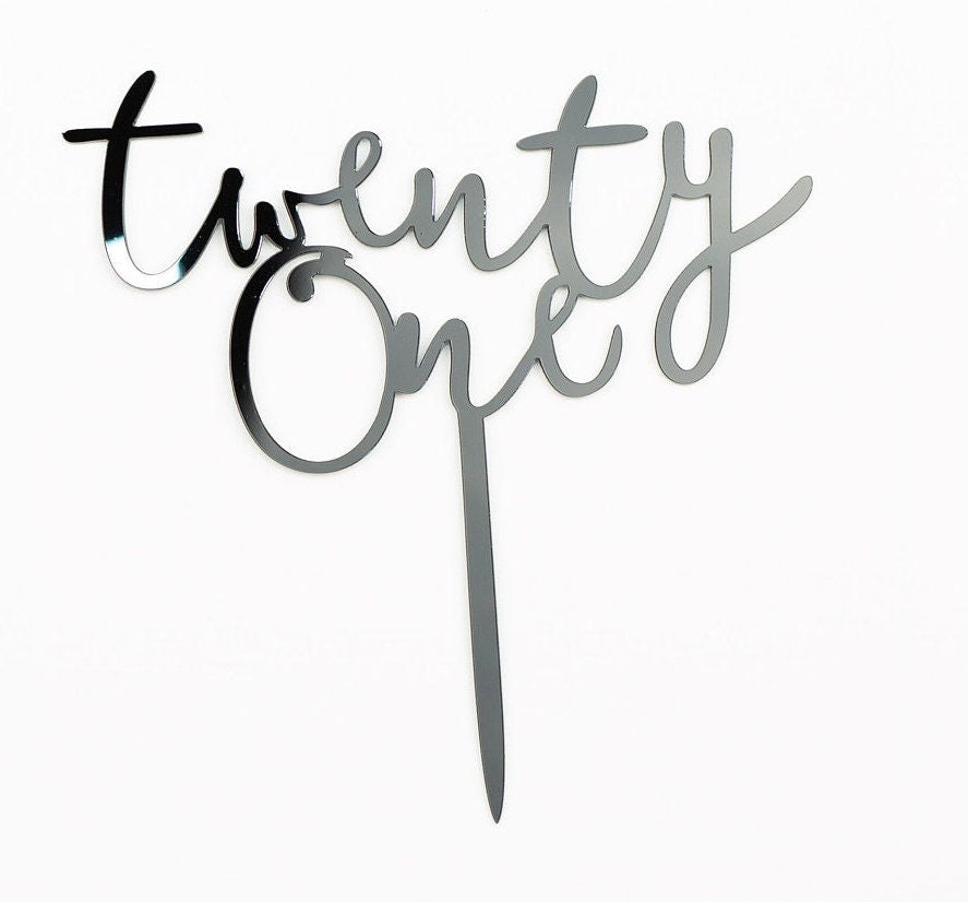 Twenty One First 21st CALLIGRAPHY Cake Topper Acrylic Birthday Cake Topper Smash Topper Birthday Party 21 years