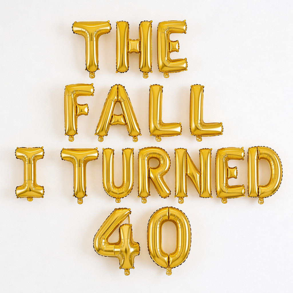 The Fall I Turned 40 Letter Balloon Banner - 40th Birthday Decor